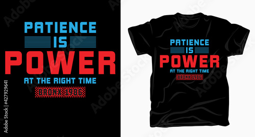 Patience is power typography design for t shirt