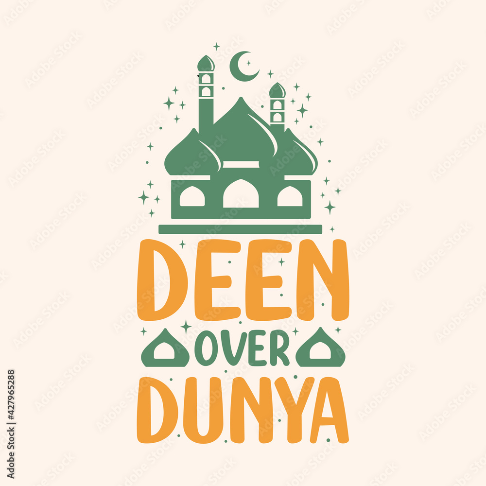 Deen over dunya- muslim religion best quotes typography.