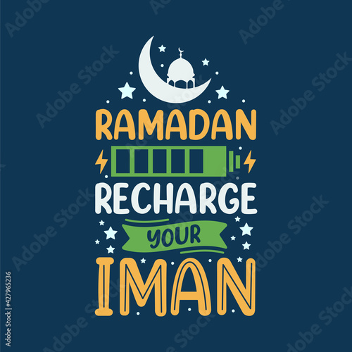 Ramadan recharge your Iman- muslim religion holy month typography.