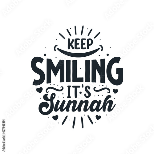 Keep smiling it's Sunnah- muslim religion best quotes lettering
