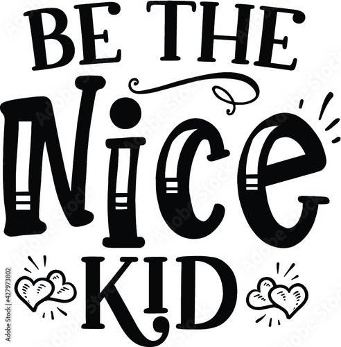 Be The Nice Kid