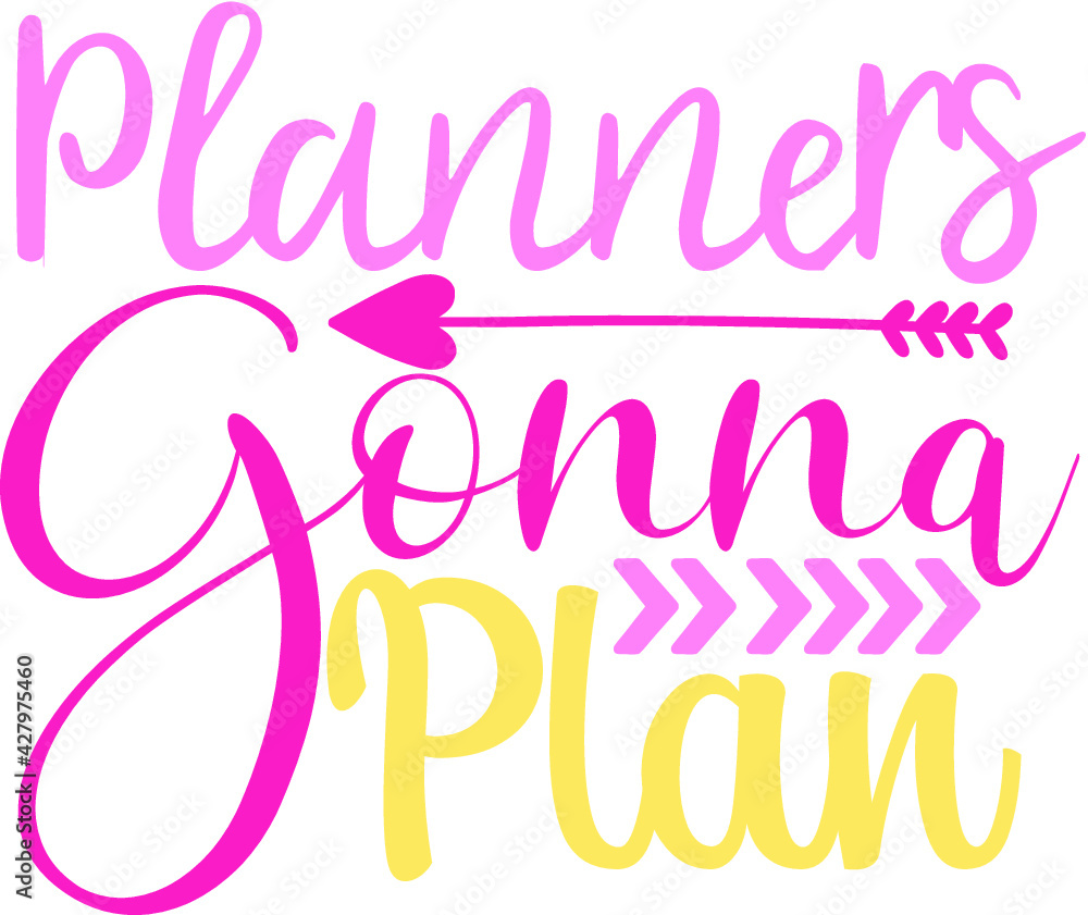 Planner Gonna Plan Planner Gonna Plan