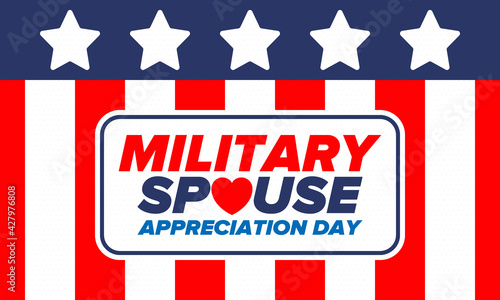 Military Spouse Appreciation Day. Celebrated in the United States. National Day recognition of the contribution, support and sacrifice of the spouses of the Armed Forces. Poster, card, banner. Vector