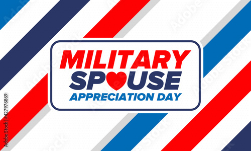 Military Spouse Appreciation Day. Celebrated in the United States. National Day recognition of the contribution, support and sacrifice of the spouses of the Armed Forces. Poster, card, banner. Vector