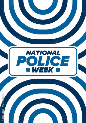 National Police Week in May. Celebrated annual in United States. In honor of the police hero. Police badge and patriotic elements. Officers Memorial Day. Poster, card, banner. Vector illustration