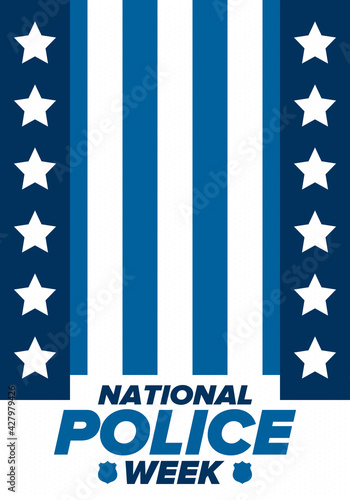 National Police Week in May. Celebrated annual in United States. In honor of the police hero. Police badge and patriotic elements. Officers Memorial Day. Poster, card, banner. Vector illustration