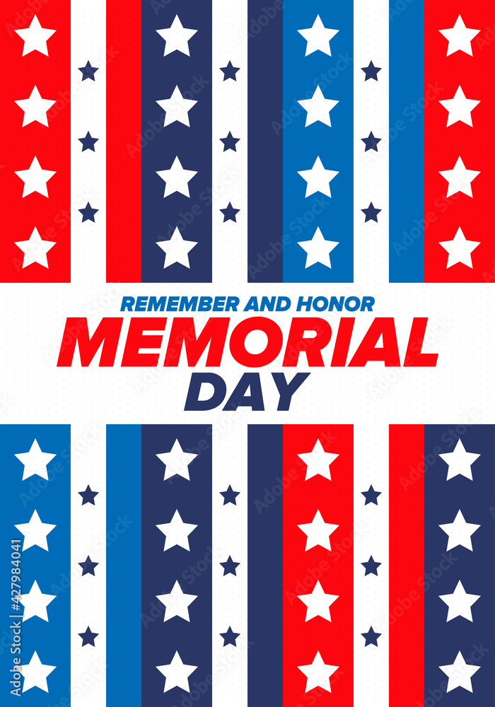 Memorial Day in United States. Remember and Honor. Federal holiday for remember and honor persons who have died while serving in the United States Armed Forces. Celebrated in May. Vector poster Memorial Day in United States. Remember and Honor. Federal holiday for remember and honor persons who have died while serving in the United States Armed Forces. Celebrated in May. Vector poster