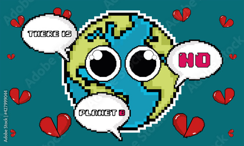 Pixelated earth planet cartoon. There is no plan B poster - Vector
