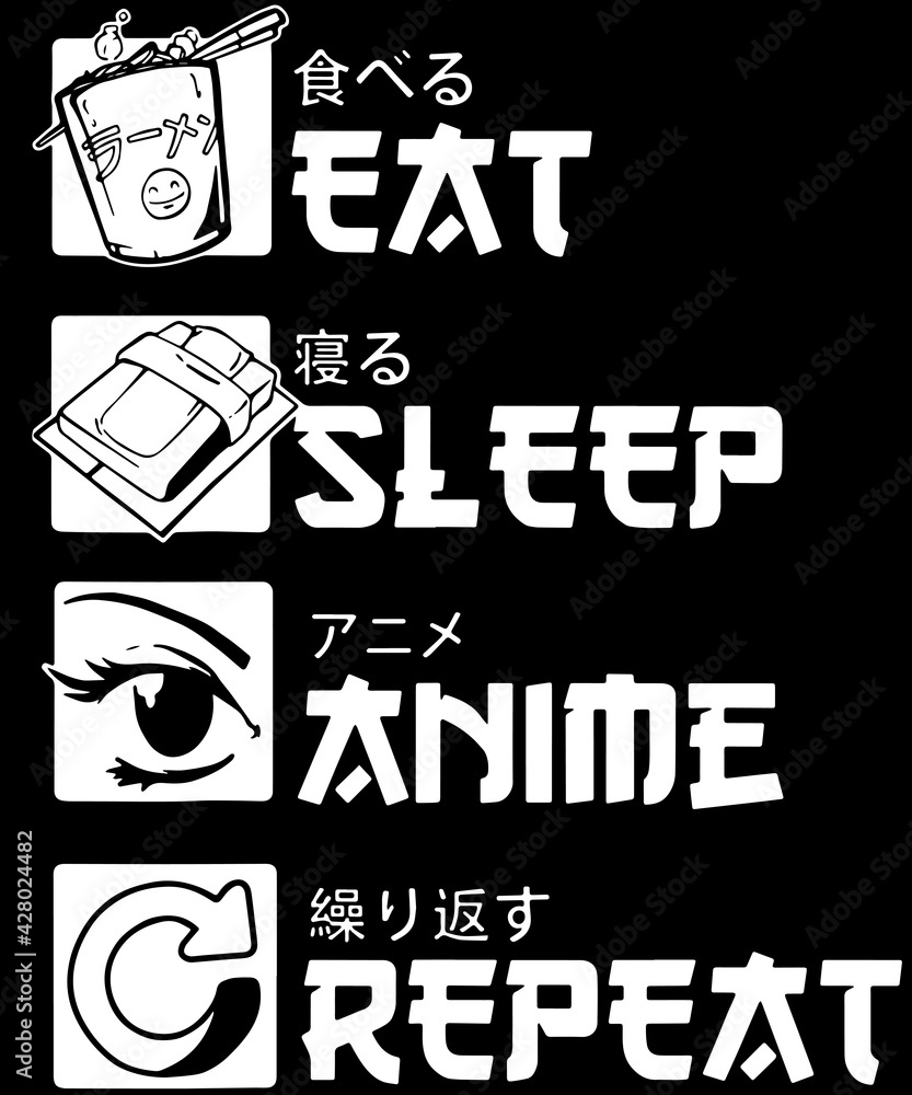Naklejka premium Eat Sleep Anime Repeat