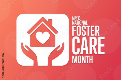 May is National Foster Care Month. Holiday concept. Template for background, banner, card, poster with text inscription. Vector EPS10 illustration.