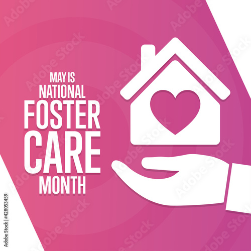 May is National Foster Care Month. Holiday concept. Template for background, banner, card, poster with text inscription. Vector EPS10 illustration.