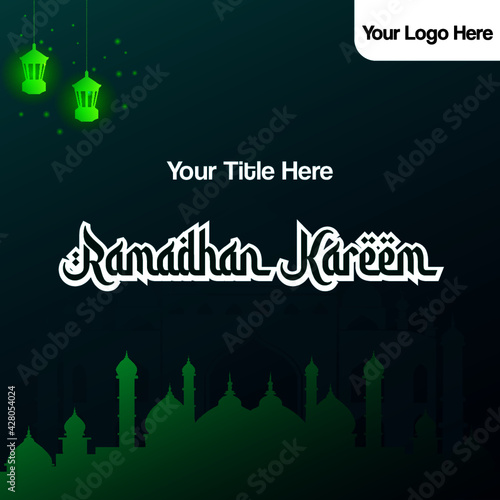 Ramadhan Kareem vector greeting card. arabic font with green mosque backround  set of lamps  and place for logo at the top right.