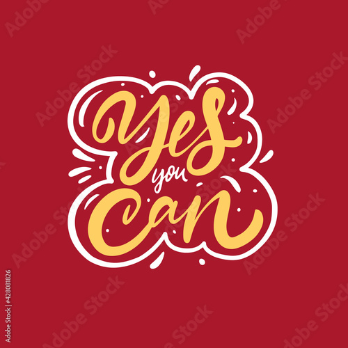 Yes you can. Hand drawn yellow color calligraphy phrase. White frame. Vector illustration.