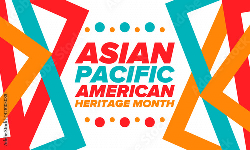 Asian Pacific American Heritage Month. Celebrated in May. It celebrates the culture  traditions and history of Asian Americans and Pacific Islanders in the United States. Poster  card  banner. Vector