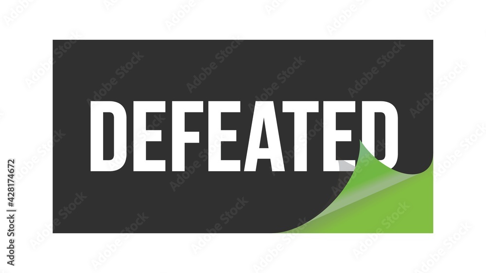 Obraz premium DEFEATED text written on black green sticker.