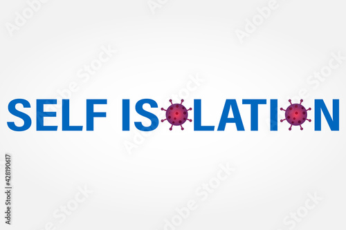 Coronavirus self isolation illustration vector on white background. Text and virus shapes. Protection, alert concept for brochure, web.