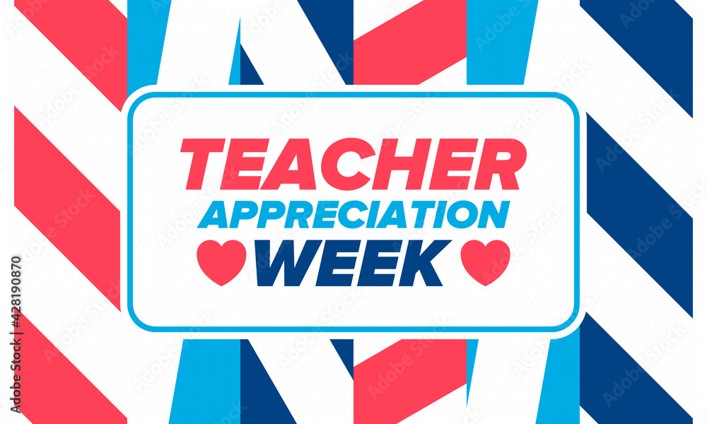 Teacher Appreciation Week in United States. Celebrated annual in May. In honour of teachers who hard work and teach our children. School and education. Student learning concept. Vector illustration Teacher Appreciation Week in United States. Celebrated annual in May. In honour of teachers who hard work and teach our children. School and education. Student learning concept. Vector illustration