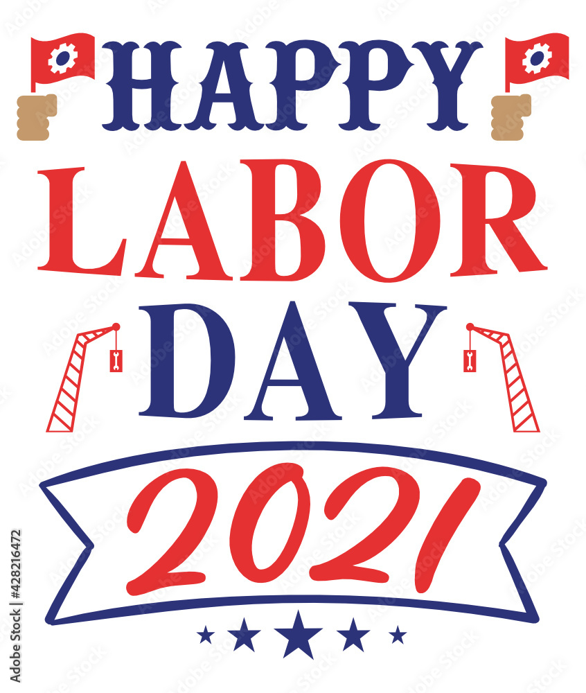 Happy Labor Day 2021 Shirt, Laborer Shirt, Labor Shirt, Laboring, Laboring Gift, Labor Day Gift, svg cut files Happy Labor Day 2021 Shirt, Laborer Shirt, Labor Shirt, Laboring, Laboring Gift, Labor Day Gift, svg cut files