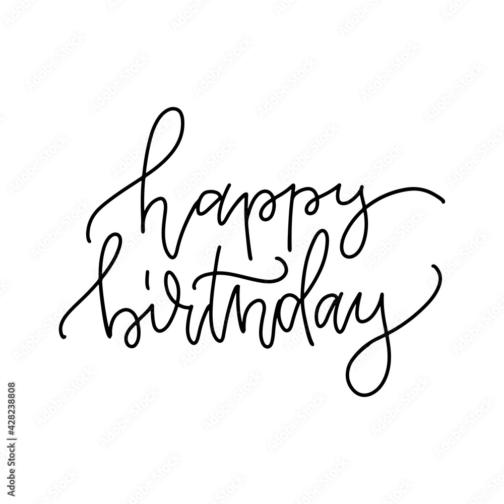 Obraz premium Linear Lettering quote - Happy Birthday. Black isolated on white background. Hand drawn line vector illustration.