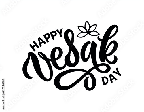 Happy Vesak Day handwritten text. Modern brush calligraphy, hand lettering. Template for postcard, invitation card, banner, greetings, poster, print. Isolated on white background. Vector illustration