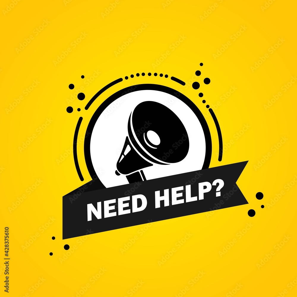Megaphone with Need help speech bubble banner. Loudspeaker. Label for business, marketing and advertising. Vector on isolated background. EPS 10