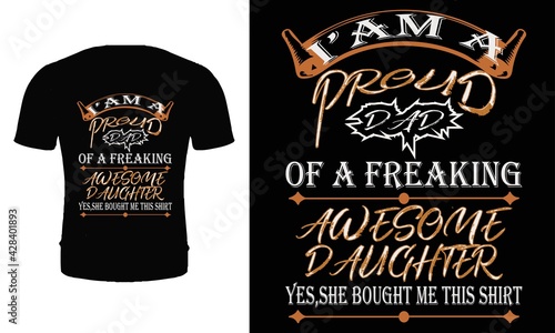 Typography, quote, vector, father t shirt design. Happy father's day t shirt design. Dad t shirt design for father's day.