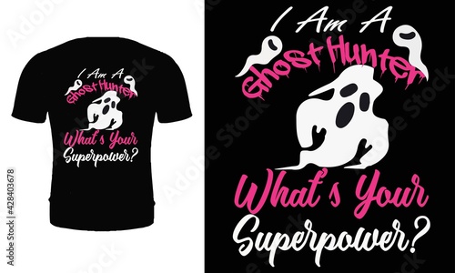  Typography, quote, ghost hunter t shirt design vector. Ghost t shirt design for ghost lover.