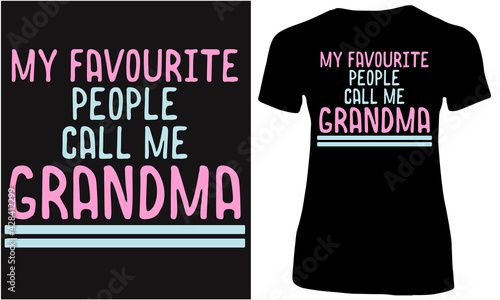 Cool gift for grandma. A nice gift from favorite people for grandparents. T shirt design for grandma and wish her. 