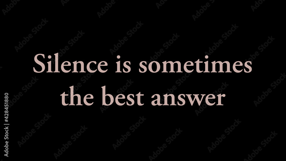 Inspire quote “Silence is sometimes the best answer“ Inspire quote “Silence is sometimes the best answer“