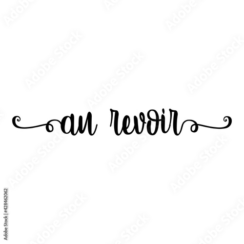 Banner con texto manuscrito au revoir en francés escrito a mano con florituras en color negro