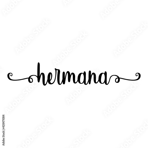 Banner con texto manuscrito hermana en español escrito a mano con florituras en color negro