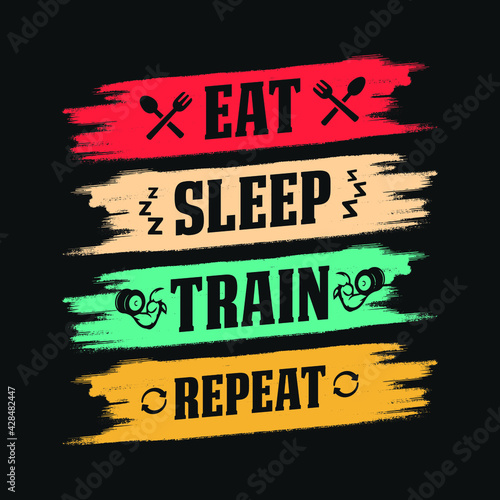 gym quote - Eat sleep train repeat - vector t shirt design