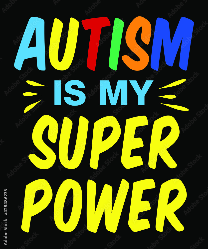 Autism t shirt design- autism is my superpower quote. Autistic awareness 2021.