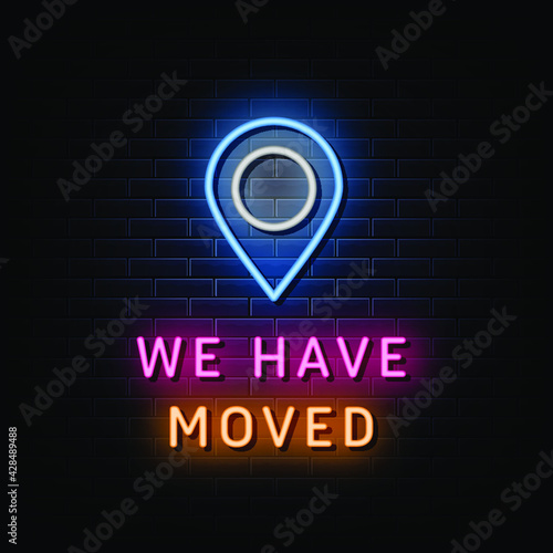 We have moved neon signs vector. Design template neon sign