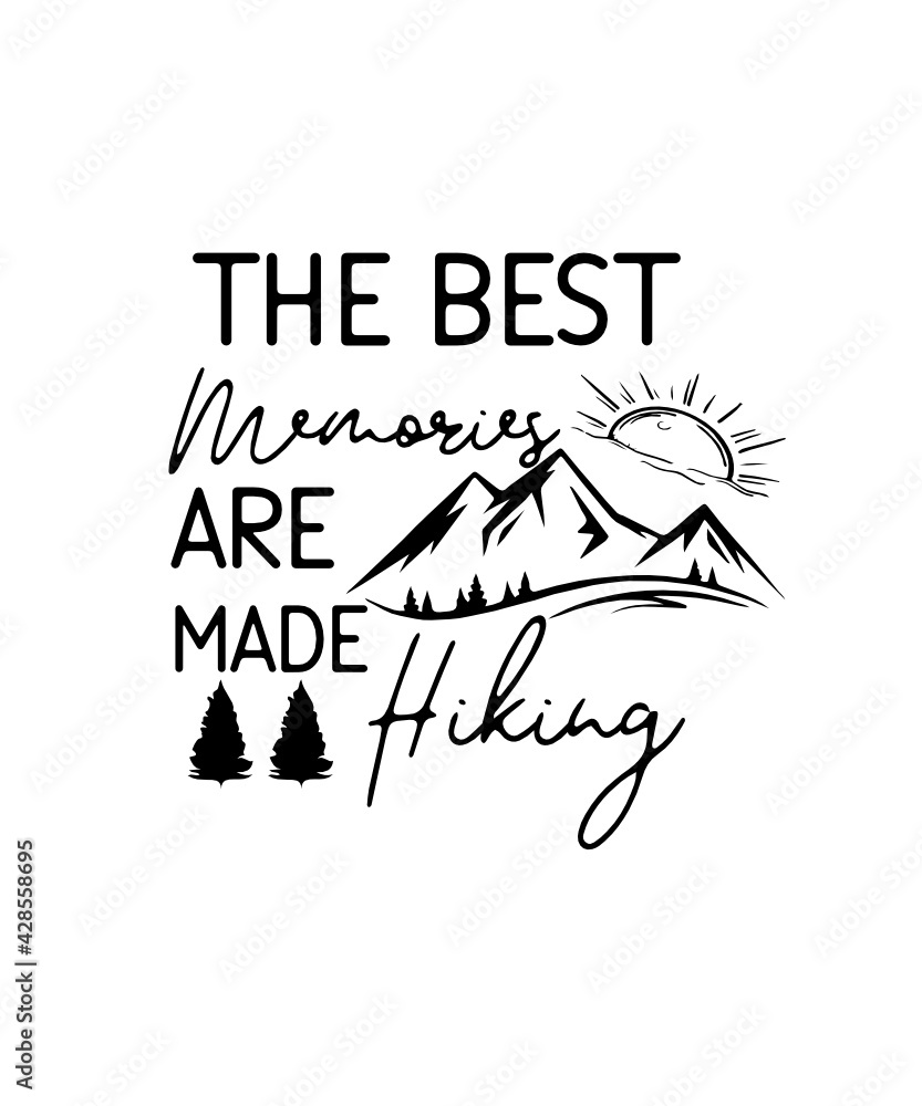 The best memories are made hiking tshirt design The best memories are made hiking tshirt design