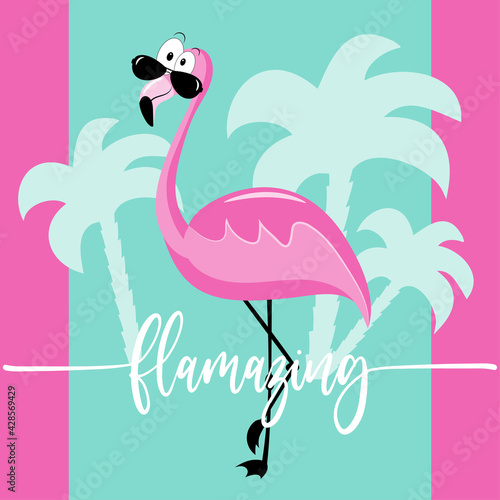 Flamazing - funny slogan with hand drawn flamingo in sunglasses. Good for greeting card, poster, banner, textile print, and other gift design.