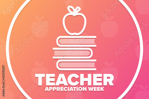Teacher Appreciation Week. Holiday concept. Template for background, banner, card, poster with text inscription. Vector EPS10 illustration.