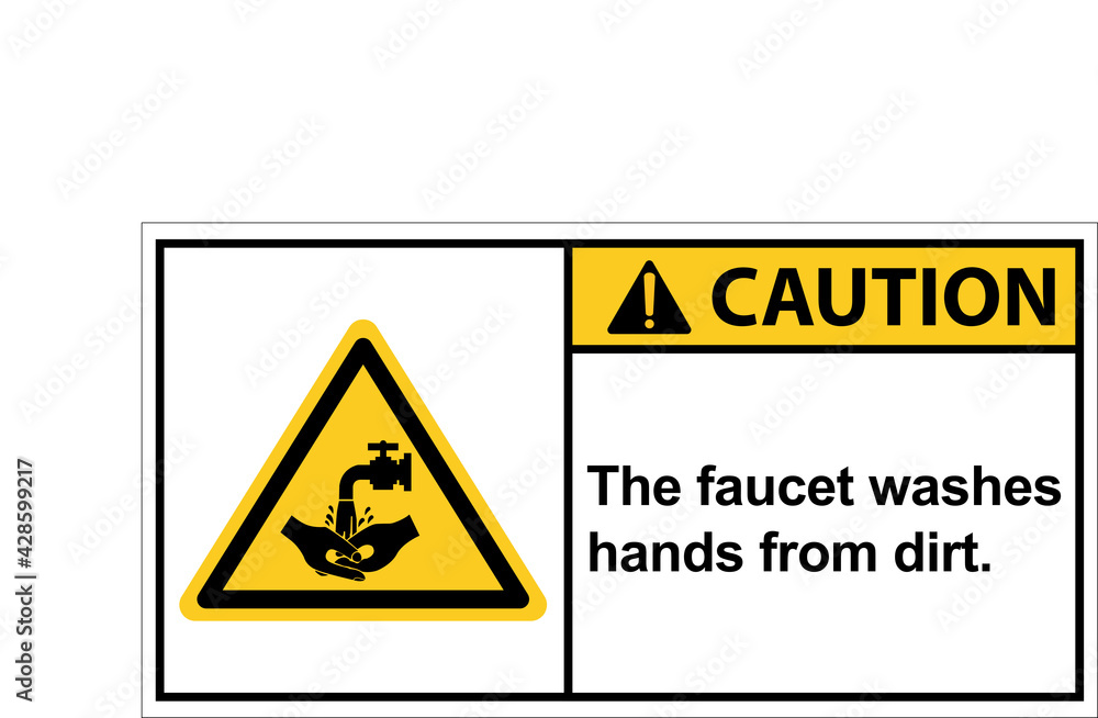 The faucet washes hands from dirt.,Caution sign The faucet washes hands from dirt.,Caution sign