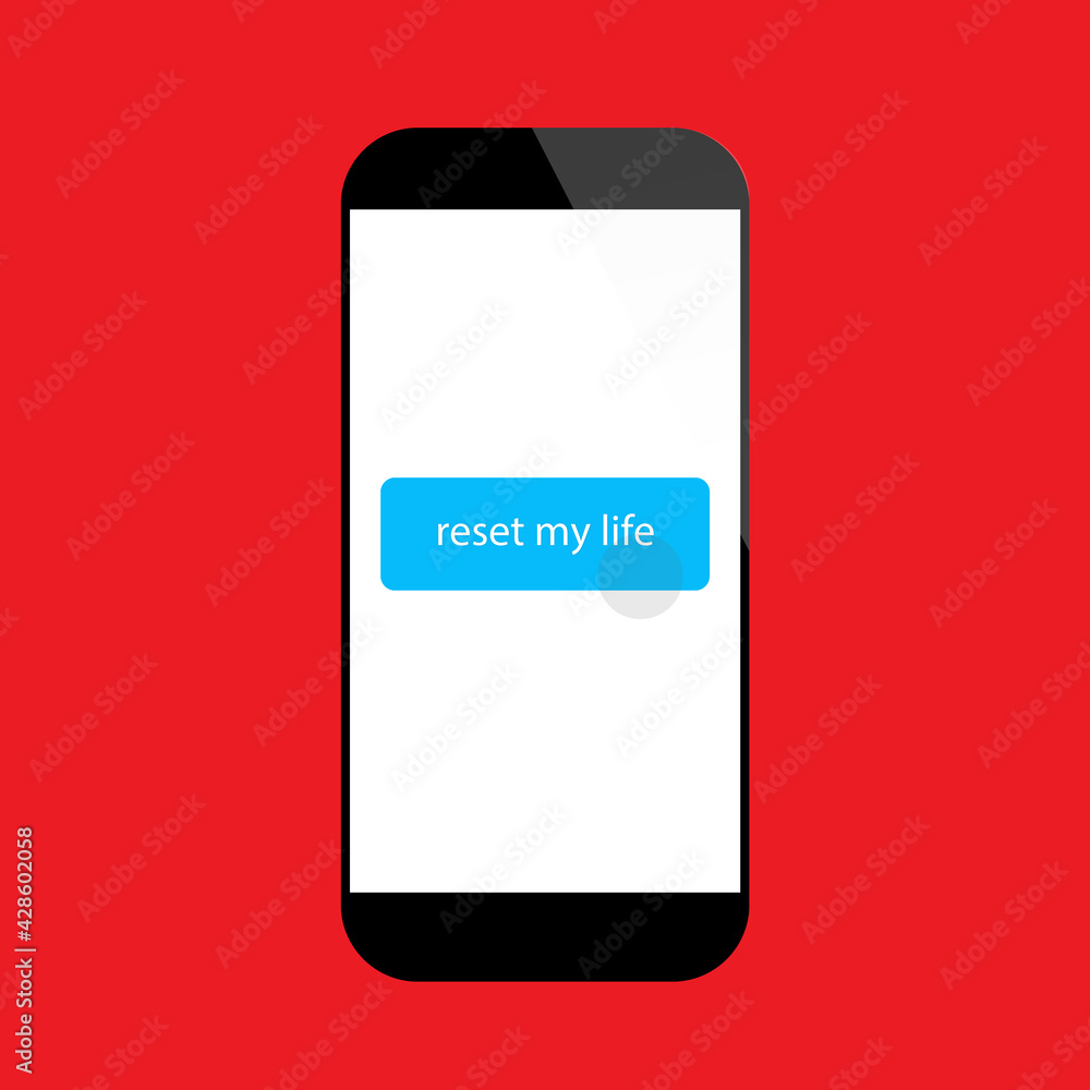 スマホに表示された 人生をリセットする Reset My Life ボタンのイラスト Easy Way To Resetting My Life With Button Stock Illustration Adobe Stock