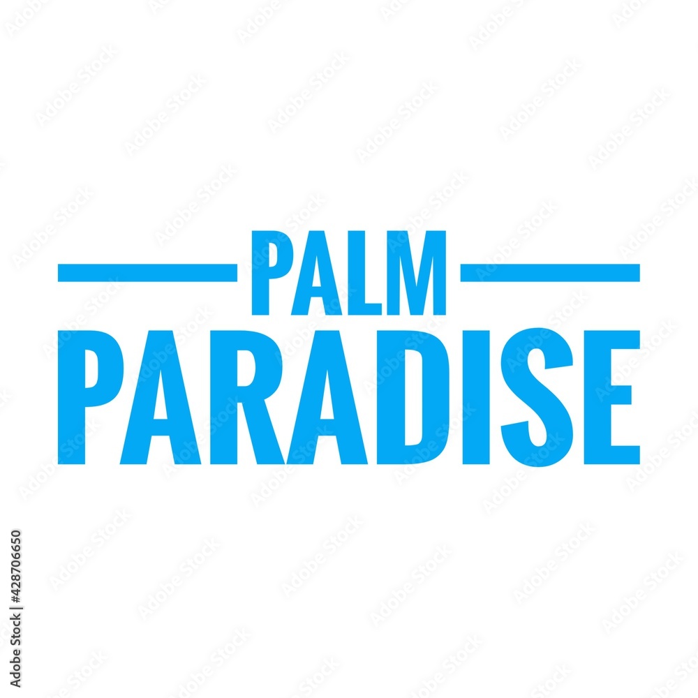 ''Palm paradise'' Quote Illustration ''Palm paradise'' Quote Illustration