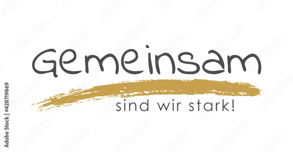 Gemeinsam Stark Schriftzug, "Gemeinsam sind wir stark!" Spruch, Text