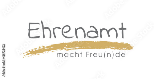Ehrenamt macht Freude / Freunde / Freu(n)de, Schriftzug, Text, Spruch, Überschrift