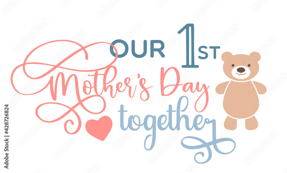Our first Mothers Day together- an inscription with a teddy bear Our first Mothers Day together- an inscription with a teddy bear