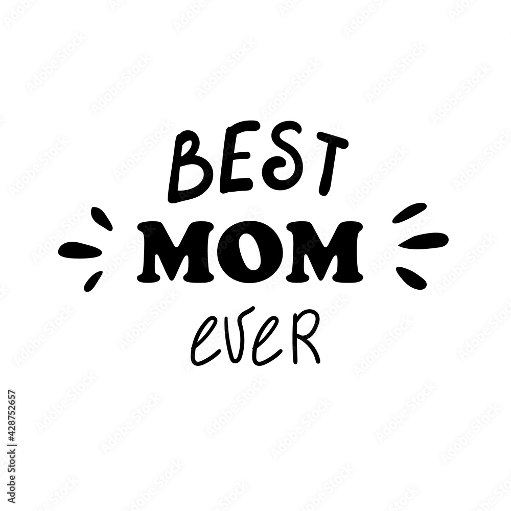 Best mom ever - greeting card template for Happy Mothers Day celebration.