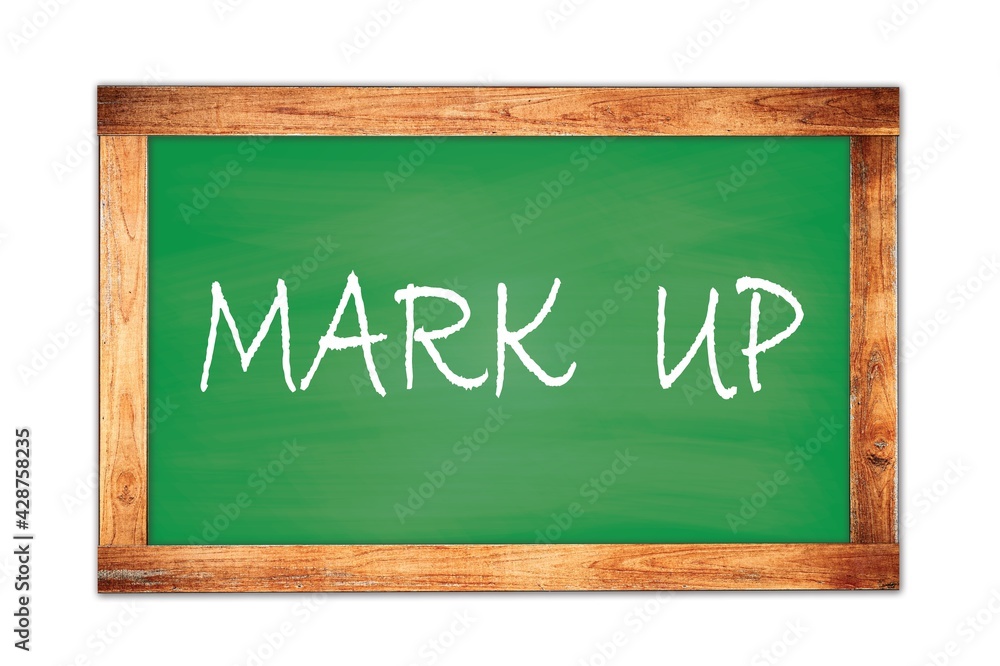 MARK UP text written on green school board. MARK UP text written on green school board.