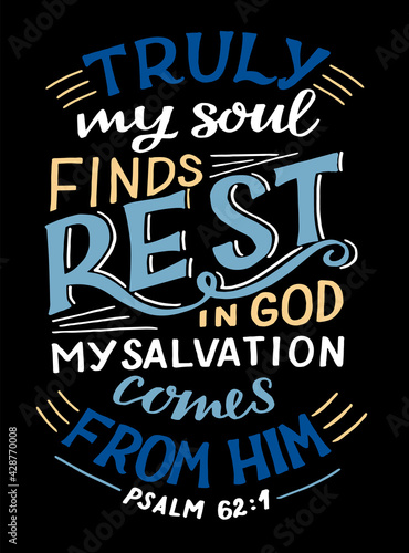 Hand lettering wth Bible verse Truly my soul finds rest in God.