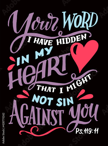 Hand lettering wth Bible verse Your word I have hidden in my heart.