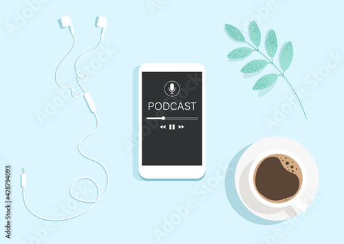 Podcast concept. Top view of a smartphone with an app for listening to podcasts on the screen, earphones and a cup of coffee. Online audiobook, radio, audio. Isolated flat vector illustration