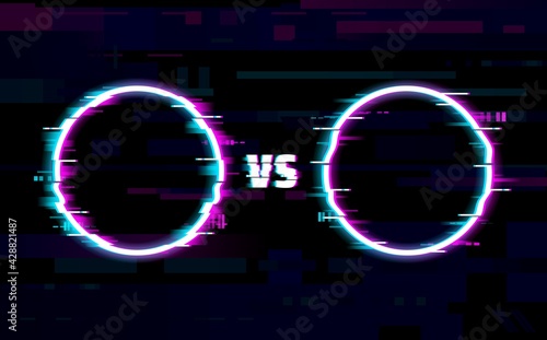 Versus battle glitch round frames with vector neon borders of distorted pixels on digital noise background. VS frames of sport competition, championship match, boxing round, team challenge or contest