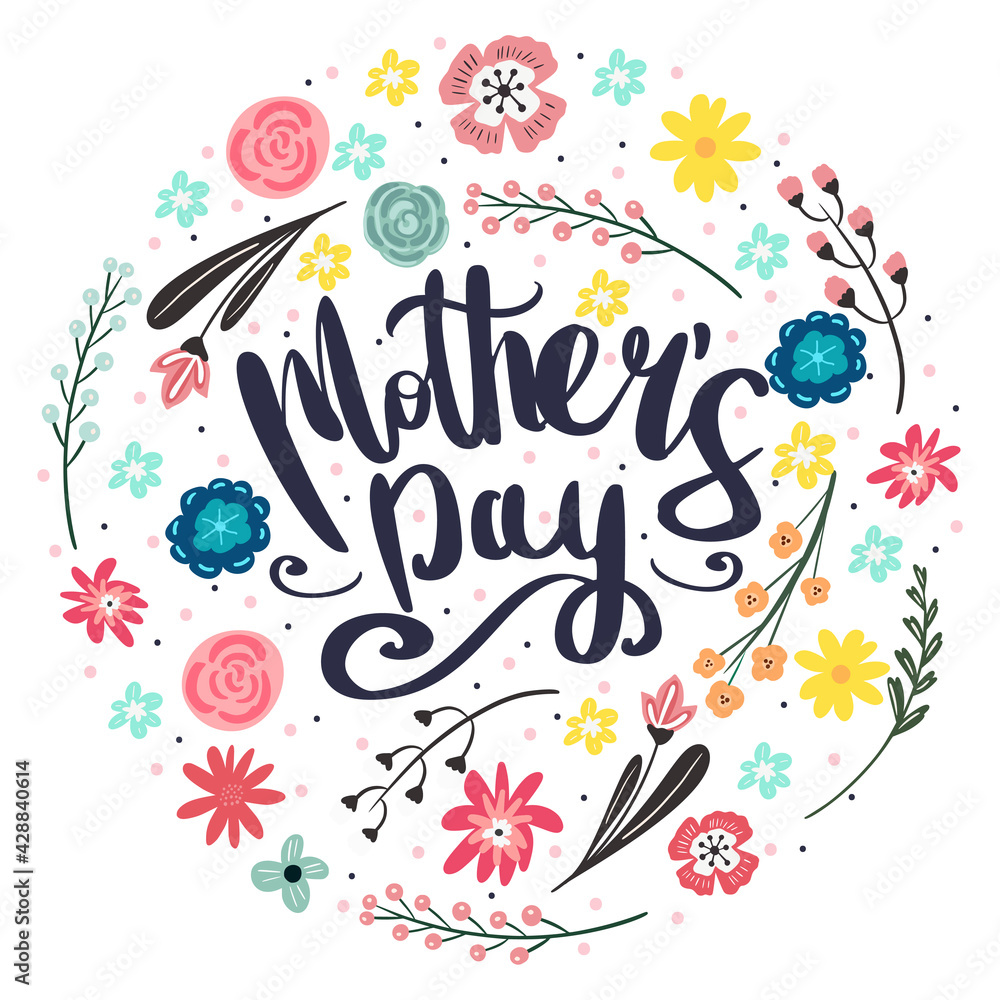 Greeting card. Mothers Day. Lettering. Modern vector illustration. Beautiful floral background. For your design